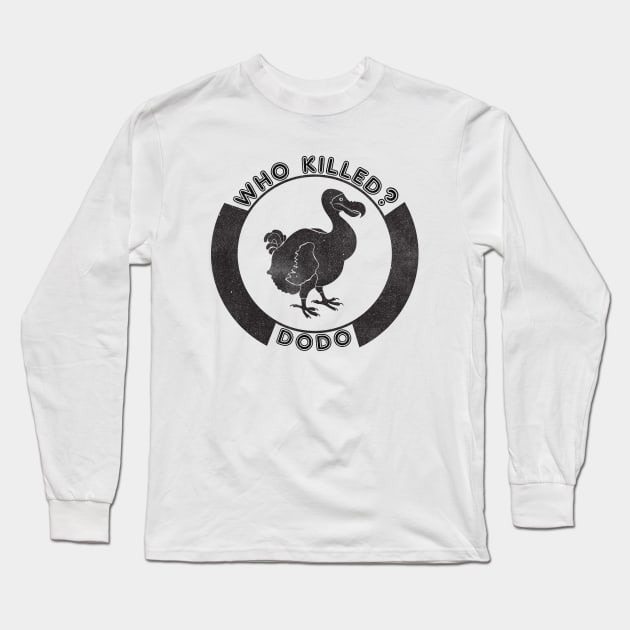 Who Killed Dodo? Long Sleeve T-Shirt by PrintablesPassions